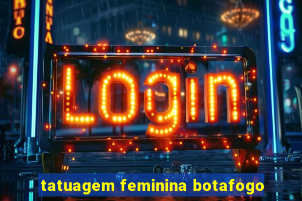 tatuagem feminina botafogo